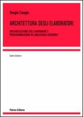 Architettura degli elaboratori. Organizzazione dell hardware e programmazione in linguaggio assembly