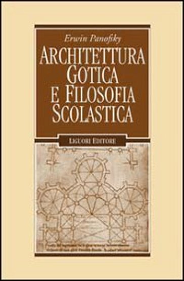 Architettura gotica e filosofia scolastica - Erwin Panofsky