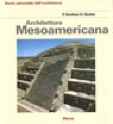 Architettura mesoamericana - Paul Gendrop - Doris Heyden