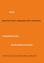 Architettura e paesaggio per l esistente. MEDMA. Ediz. italiana e inglese
