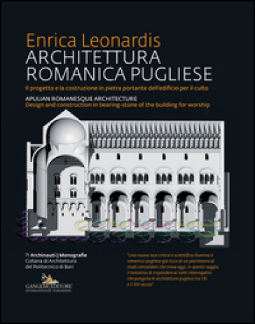 Architettura romanica pugliese-Apulian romanesque architecture. Ediz. bilingue - Enrica Leonardis