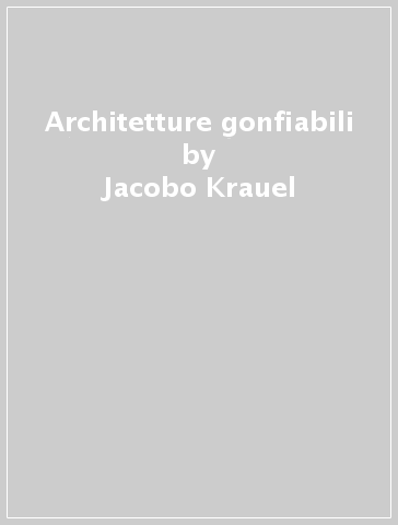 Architetture gonfiabili - Jacobo Krauel