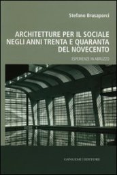 Architetture per il sociale negli anni Trenta e Quaranta del Novecento. Esperienze in Abruzzo