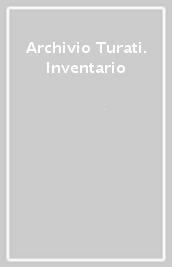 Archivio Turati. Inventario