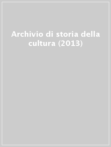 Archivio di storia della cultura (2013)