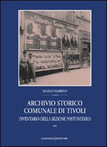 Archivio storico comunale di Tivoli. 2: Inventario della sezione postunitaria - Mario Marino