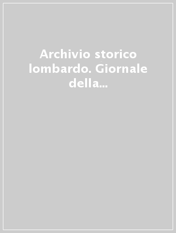 Archivio storico lombardo. Giornale della Società storica lombarda (2003). 9.