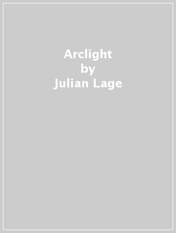 Arclight - Julian Lage