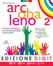 Arcobaleno. Quaderno di laboratorio. Per la Scuola media. Con espansione online. Vol. 2: 30 lezioni di religione