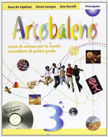 Arcobaleno. Con espansione online. Per la Scuola media. Con CD-ROM. 3. - Rosaria De Capitani - Lasagna - Ezio Rovelli