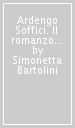 Ardengo Soffici. Il romanzo di una vita