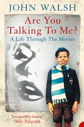 Are you talking to me?: A Life Through the Movies