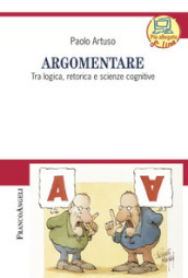 Argomentare. Tra logica, retorica e scienze cognitive