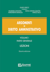 Argomenti di diritto amministrativo. 1: Parte generale. Lezioni