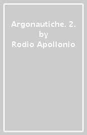 Argonautiche. 2.