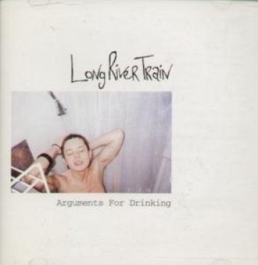 Arguments for drinking - LONG RIVER TRAIN