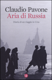 Aria di Russia. Diario di un viaggio in Urss