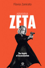 Arianna Zeta. The angels of assassination