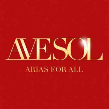 Arias for all - AVE SOL