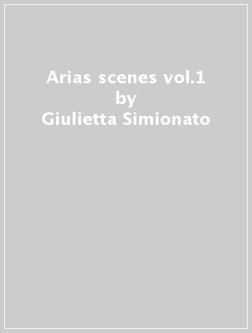 Arias & scenes vol.1 - Giulietta Simionato