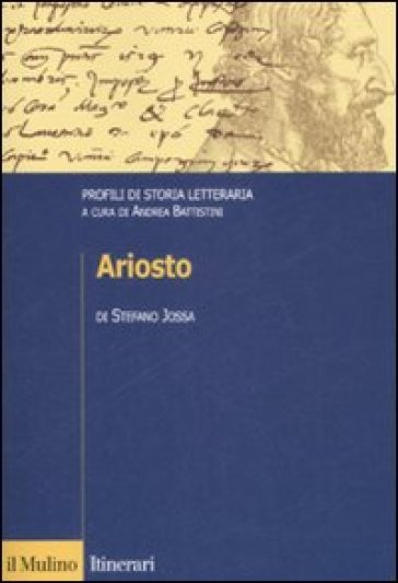 Ariosto. Profili di storia letteraria - Stefano Jossa