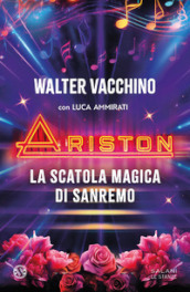 Ariston. La scatola magica di Sanremo