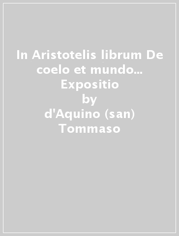 In Aristotelis librum De coelo et mundo... Expositio - d