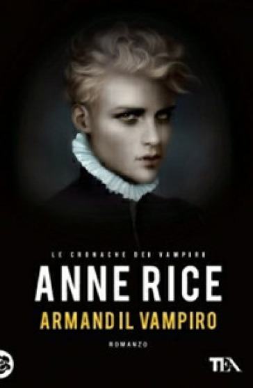 Armand il vampiro. Le cronache dei vampiri - Anne Rice