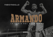 Armando. La furia del quadraro. Ediz. illustrata