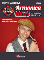 Armonica blues. Istruzioni per l uso. Corso base di armonica diatonica. Con video online