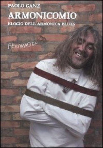 Armonicomio. elogio dell'armonica blues - Paolo Ganz