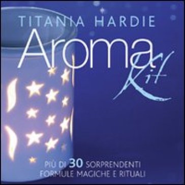 Aroma kit. Con gadget - Titania Hardie