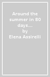 Around the summer in 80 days. Per la 1ª classe della Scuola media