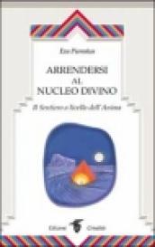 Arrendersi al nucleo divino. Il sentiero a livello dell