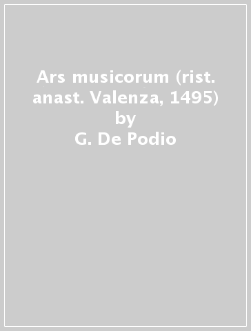 Ars musicorum (rist. anast. Valenza, 1495) - G. De Podio