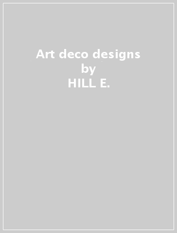 Art deco designs - HILL E.