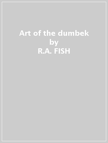 Art of the dumbek - R.A. FISH