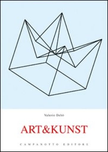 Art&Kunst. Ediz. italiana e tedesca - Valerio Dehò