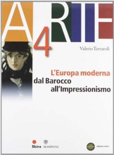 Arte. Per le Scuole superiori. Con espansione online. 4: L'Europa moderna - Valerio Terraroli