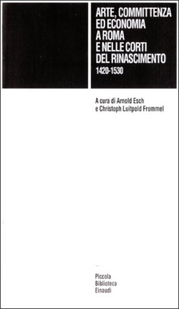 Arte, committenza ed economia a Roma e nelle corti del Rinascimento (1420-1530)