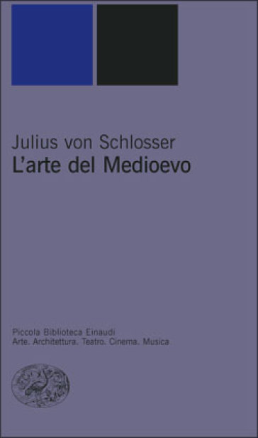 Arte del Medioevo (L') - Julius Von Schlosser
