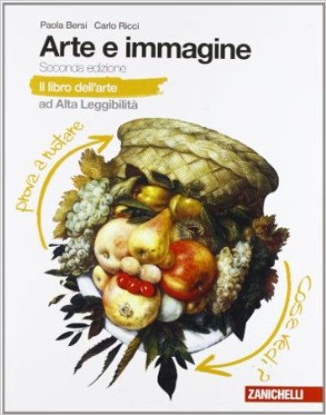 Arte e immagine. Il libro dell'arte ad alta leggibilità. Per la scuola media. Con espansione online - Paola Bersi - Carlo Ricci