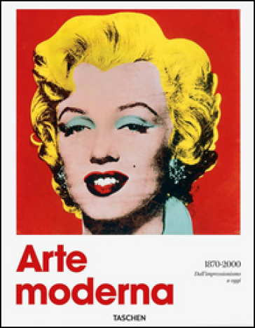 Arte moderna (1870-2000). Dall'impressionismo a oggi. Ediz. illustrata - Hans Werner Holzwarth