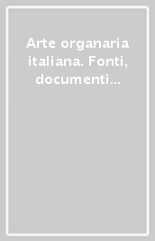 Arte organaria italiana. Fonti, documenti e studi (2024). Vol. 16