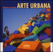 Arte urbana. Ediz. a colori