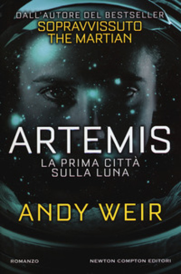 Artemis. La prima città sulla luna - Andy Weir