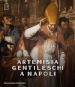 Artemisia Gentileschi a Napoli. Ediz. illustrata