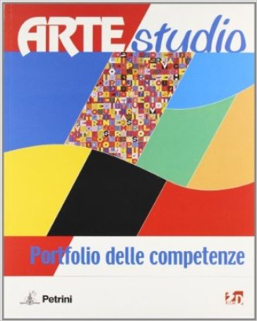 Artestudio. Vol. A-B: Immagine e comunicazione-L'arte nel tempo-Portfolio. Materiali per il docente. Per la Scuola media - Roberto Bigano - Laura Mattirolo