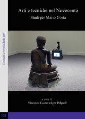 Arti e tecniche nel Novecento. Studi per Mario Costa