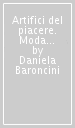 Artifici del piacere. Moda e seduzione femminile nella letteratura contemporanea